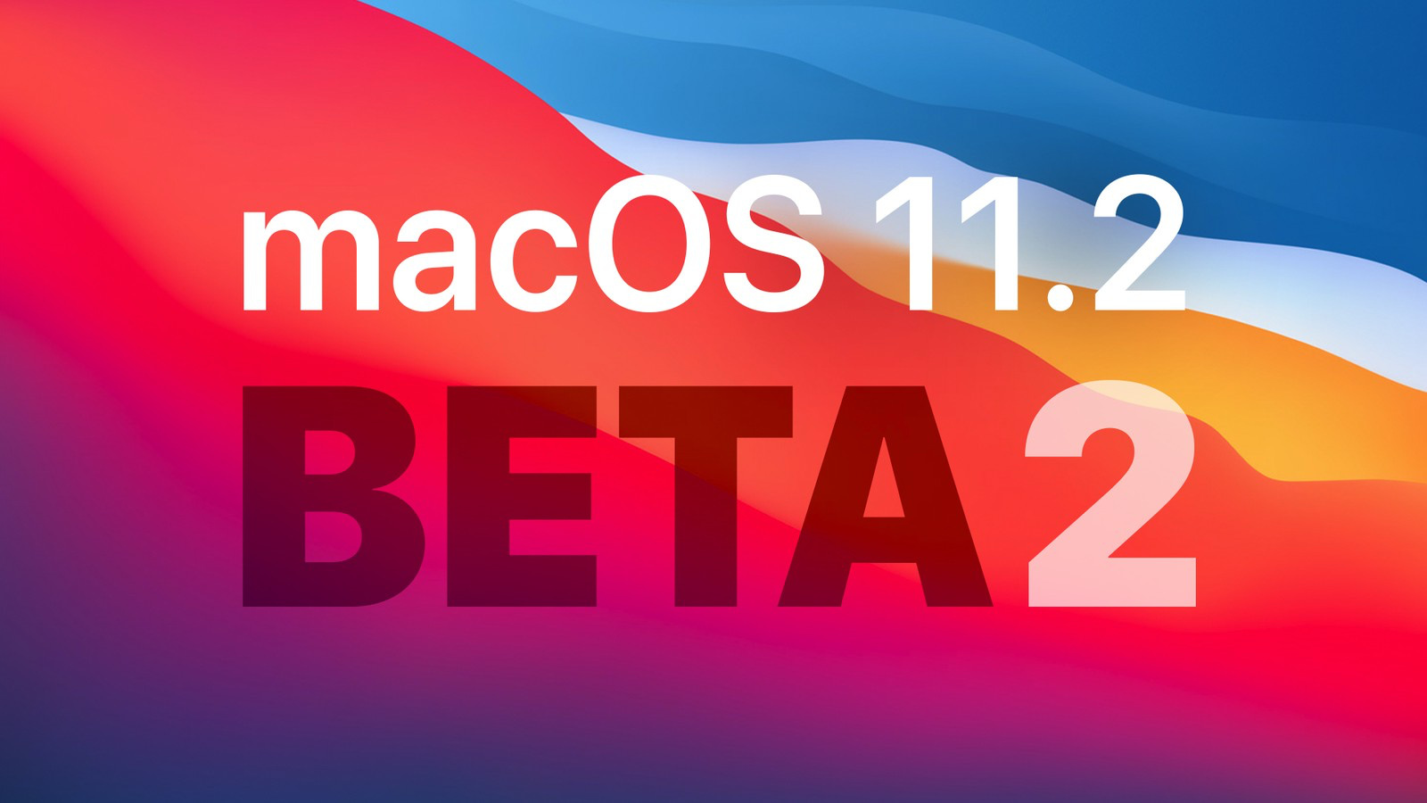 macOSBigSur11.2beta2更新了什么 macOS12beta2